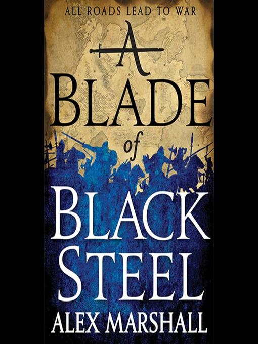 Title details for A Blade of Black Steel by Alex Marshall - Available